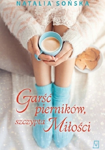 Okładka książki Garść pierników, szczypta miłości Natalia Sońska