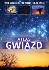 Okładka książki Atlas gwiazd. Przewodnik po konstelacjach