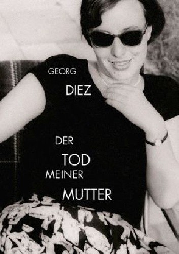 Okładka książki Der Tod meiner Mutter Georg Diez
