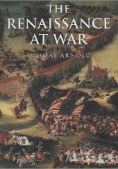 Okładka książki The Renaissance at War Thomas Arnold