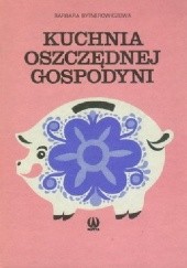 Okładka książki Kuchnia oszczędnej gospodyni Barbara Bytnerowiczowa