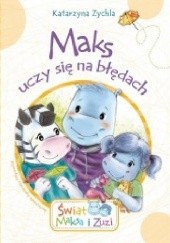 Okładka książki Maks uczy się na błędach Katarzyna Zychla