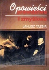 Okładka książki Opowieści prawdziwe i zmyślone Janusz Tazbir