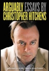 Okładka książki Arguably. Essays Christopher Hitchens