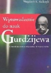 Okładka książki Wprowadzenie do nauk Gurdżijewa Wojciech K. Kulczyk