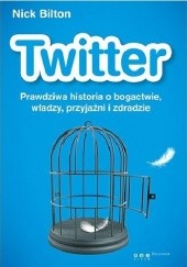 Okładka książki Twitter. Prawdziwa historia o bogactwie, władzy, przyjaźni i zdradzie