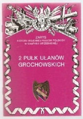 Okładka książki 2 Pułk Ułanów Grochowskich Adam Czesław Dobroński