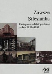 Zawsze Silesianka : prolegomena bibliograficzne za lata 1923–1939