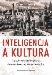 Okładka książki Inteligencja a kultura. O problemach samoidentyfikacji dziewiętnastowiecznej inteligencji rosyjskiej