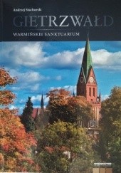 Okładka książki Gietrzwałd. Warmińskie Sanktuarium.