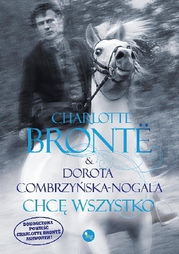 Okładka książki Chcę wszystko Charlotte Brontë, Dorota Combrzyńska-Nogala