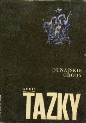 Okładka książki Dunajskie groby Ladislav Tazky