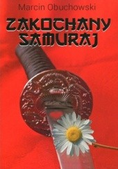 Okładka książki Zakochany samuraj Marcin Obuchowski
