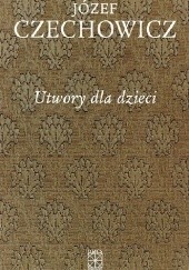 Okładka książki Pisma zebrane, t. 7. Utwory dla dzieci Józef Czechowicz