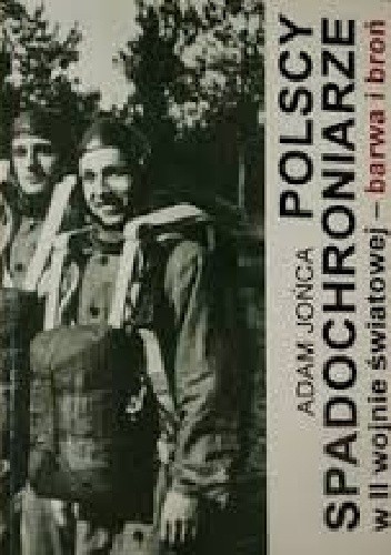 Okładka książki Polscy spadochroniarze w II wojnie światowej Adam Jońca