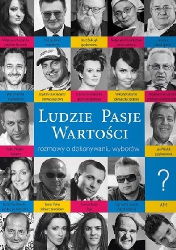 Okładka książki Ludzie Pasje Wartości - rozmowy o dokonywaniu wyborów Beata Narewska