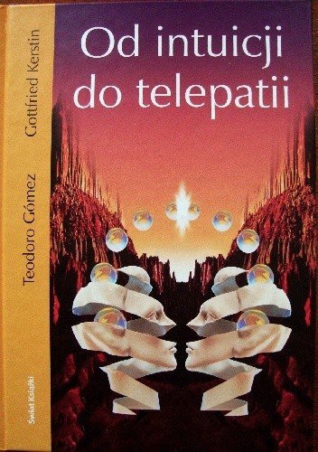 Okładka książki Od intuicji do telepatii Teodoro Gómez, Kerstin Gottfried