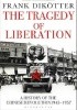 The Tragedy of Liberation