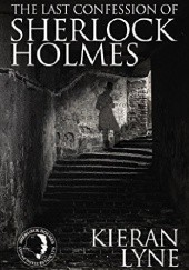 Okładka książki The Last Confession of Sherlock Holmes Kieran Lyne