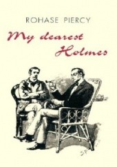 Okładka książki My Dearest Holmes Rohase Piercy
