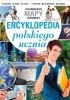 Okładka książki Encyklopedia polskiego ucznia Grzegorz Baś,&nbsp;Urszula Bęczkowska,&nbsp;Eligiusz Brzeźniak,&nbsp;Barbara Dąbrowska,&nbsp;Maria Eskreys,&nbsp;Łukasz Gaweł,&nbsp;Aleksandra Górska,&nbsp;Sebastian Hofman,&nbsp;Grzegorz Jagła,&nbsp;Stanisław Kołodziejski,&nbsp;Barbara Kosecka,&nbsp;Dariusz Kosiński,&nbsp;Magdalena Kurdziej,&nbsp;Roman Malarz,&nbsp;Wojciech Marchwica,&nbsp;Piotr Mocniak,&nbsp;Marcin Pawlak,&nbsp;Jolanta Pawlus,&nbsp;Katarzyna Śnigórska,&nbsp;Sławomir Sprawski,&nbsp;Mariusz Szubert,&nbsp;Tomasz Turek,&nbsp;Witold Warcholik,&nbsp;Krzysztof Włodarczyk,&nbsp;Bogusław Wróbel