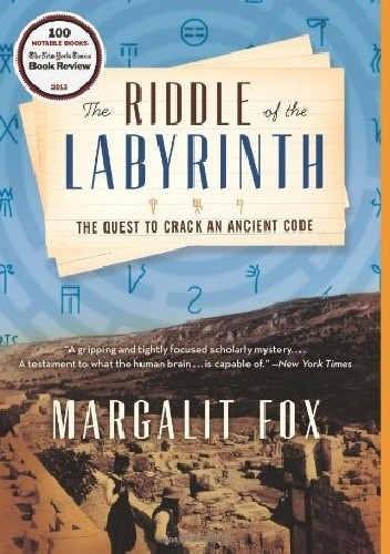 Okładka książki The Riddle of the Labyrinth. the Quest to Crack an Ancient Code Margalit Fox