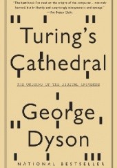 Okładka książki Turing's Cathedral. The Origins of the Digital Universe George Dyson