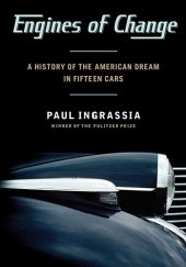 Okładka książki Engines of Change. A History of the American Dream in Fifteen Cars Paul Ingrassia