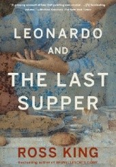 Okładka książki Leonardo and the Last Supper Ross King