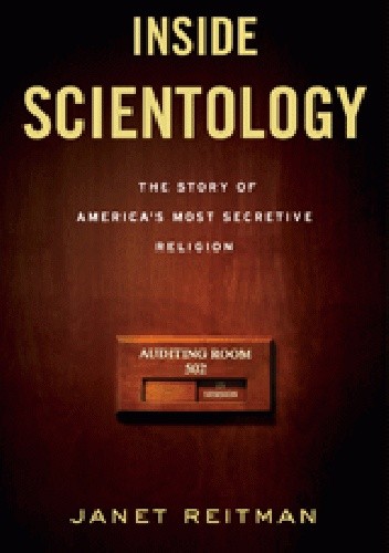 Inside Scientology. The Story of America's Most Secretive Religion