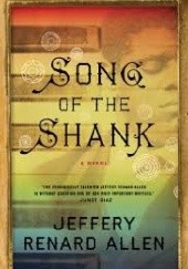 Okładka książki Song Of The Shank Jeffery Renard Allen