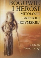 Bogowie i herosi mitologii greckiej i rzymskiej