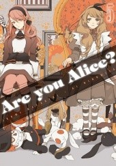 Okładka książki Are You Alice? tom 5 Ikumi Katagiri, Ai Ninomiya