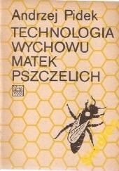 Okładka książki Technologia wychowu matek pszczelich