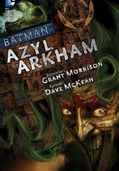 Okładka książki Batman: Azyl Arkham. Poważny dom na poważnej ziemi