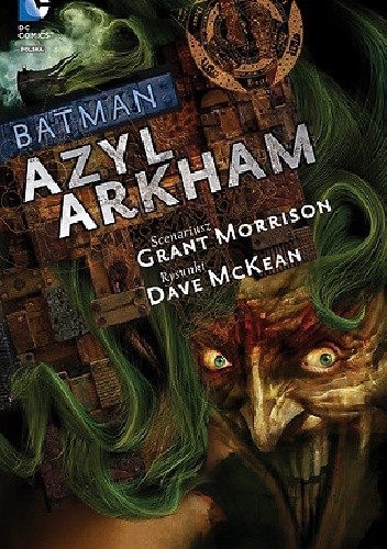 Okładka książki Batman: Azyl Arkham. Poważny dom na poważnej ziemi Dave McKean, Grant Morrison