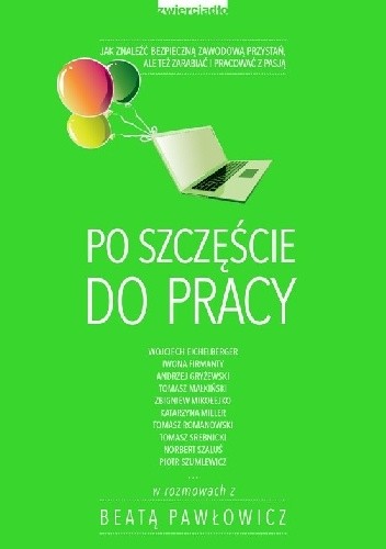 Okładka książki Po szczęście do pracy Andrzej Gryżewski, Beata Pawłowicz