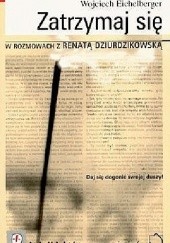 Okładka książki Zatrzymaj się Renata Dziurdzikowska, Wojciech Eichelberger