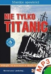 Okładka książki Nie tylko Titanic Mark Ox