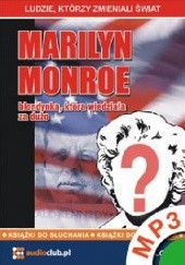 Okładka książki Marilyn Monroe - blondynka, która wiedziała za dużo Jarosław Kaniewski