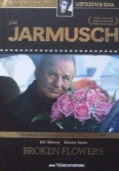 Okładka książki Jim Jarmusch. Broken Flowers (książka + film) praca zbiorowa