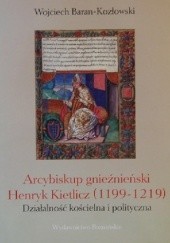Okładka książki Arcybiskup gnieźnieński Henryk Kietlicz