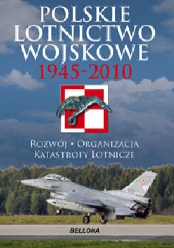 Okładka książki Polskie Lotnictwo Wojskowe 1945-2010 Józef Zieliński