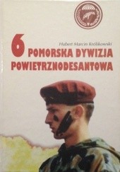 Okładka książki 6 Pomorska Dywizja Powietrznodesantowa Hubert Królikowski