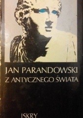 Okładka książki Z antycznego świata Jan Parandowski