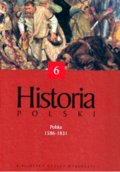 Okładka książki Historia Polski (II). Polska 1586-1831 Tomasz Kizwalter, Jacek Staszewski, Janusz Tazbir