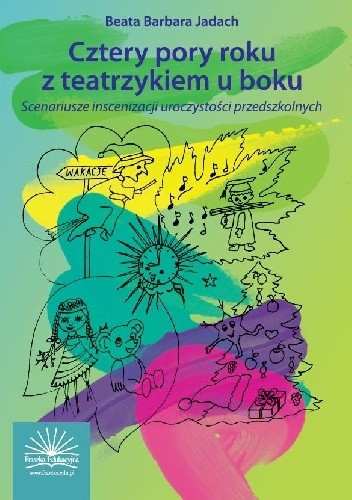 Okładka książki Cztery pory roku z teatrzykiem u boku Beata Barbara Jadach