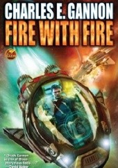 Okładka książki Fire with Fire Charles E. Gannon