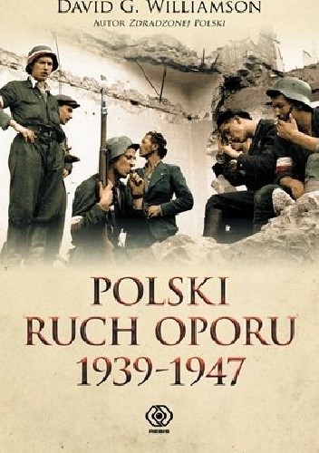 Okładka książki Polski ruch oporu 1939 - 1947 David G. Williamson