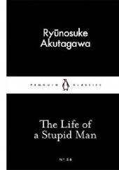 Okładka książki The Life of a Stupid Man Ryūnosuke Akutagawa